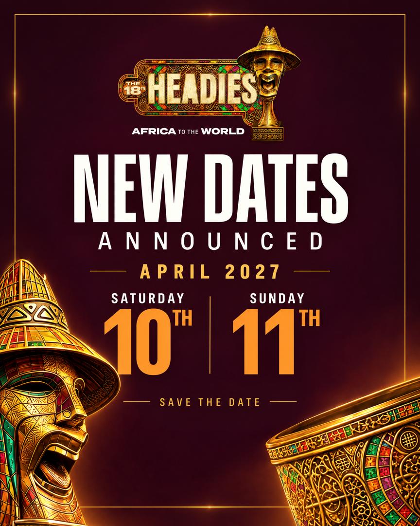 The 18th Headies Expands Nigeria–Canada programme, reschedules Toronto Finale to April 2027